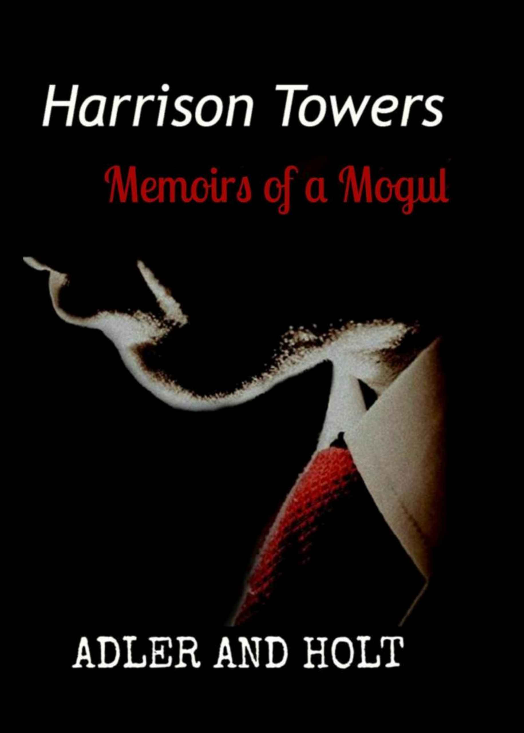 Harrison Towers, Memoirs of a Mogul (Glass Towers Trilogy) by Adler