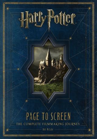 Harry Potter Page to Screen: The Complete Filmmaking Journey (2011) by Bob McCabe