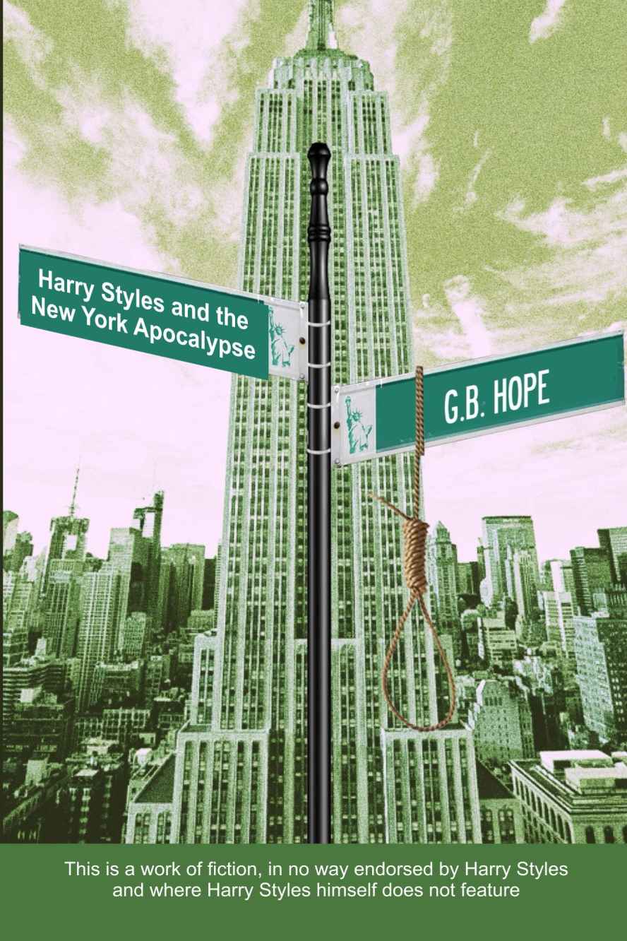 Harry Styles and the New York Apocalypse by G. B. Hope