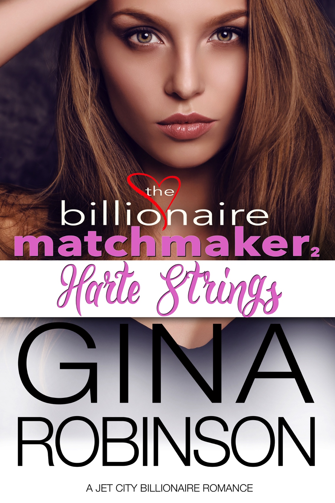 Harte Strings: The Billionaire Matchmaker, Part Two by Gina Robinson