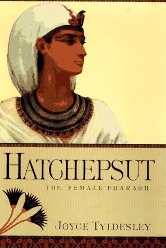 Hatchepsut: The Female Pharaoh by Joyce Tyldesley