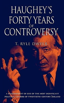 Haughey's Forty Years of Controversy (2005)