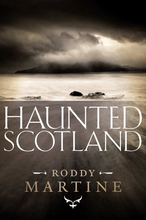 Haunted Scotland by Roddy Martine