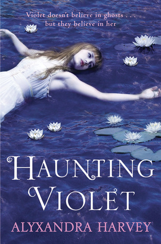 Haunting Violet (2011) by Alyxandra Harvey