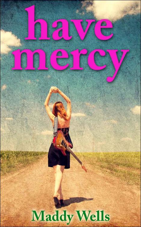 Have Mercy (Have a Life #1) by Maddy Wells