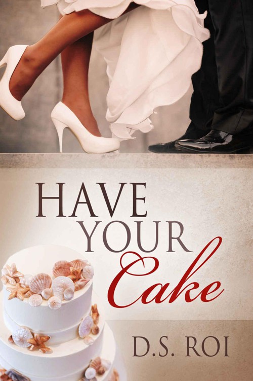 Have Your Cake by Roi, D.S.