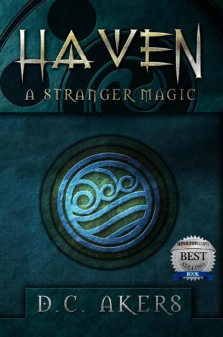 Haven [1] A Stranger Magic by D.C. Akers
