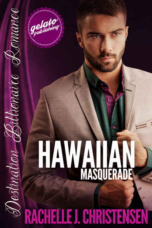 Hawaiian Masquerade (Destination Billionaire Romance) by Rachelle J. Christensen