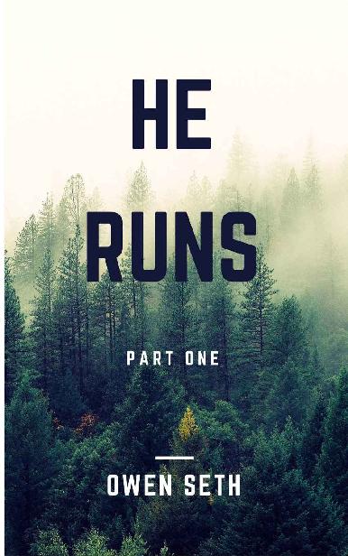 He Runs (Part One)