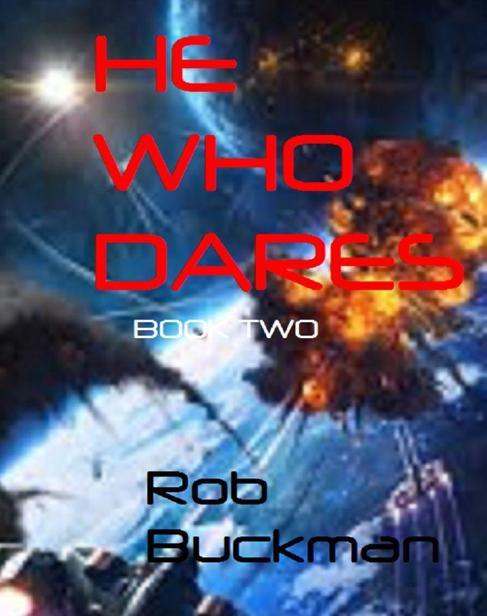 He Who Dares: Book Two (The Gray Chronicals 2) by Rob Buckman