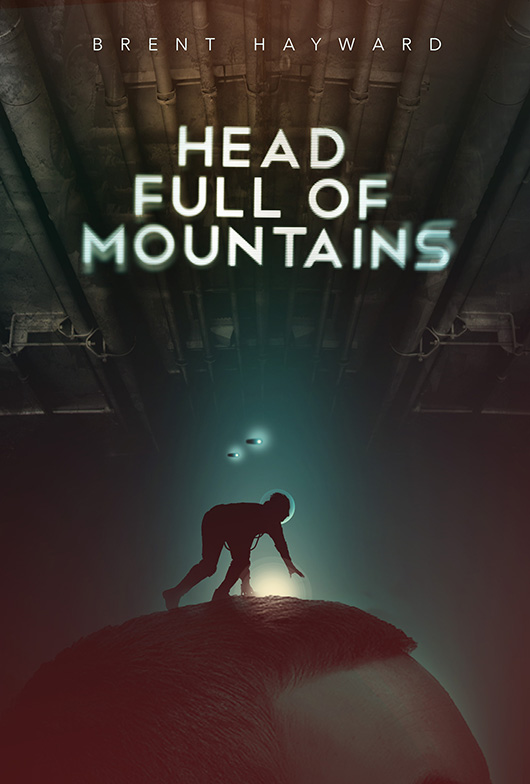 Head Full of Mountains (2014) by Brent Hayward