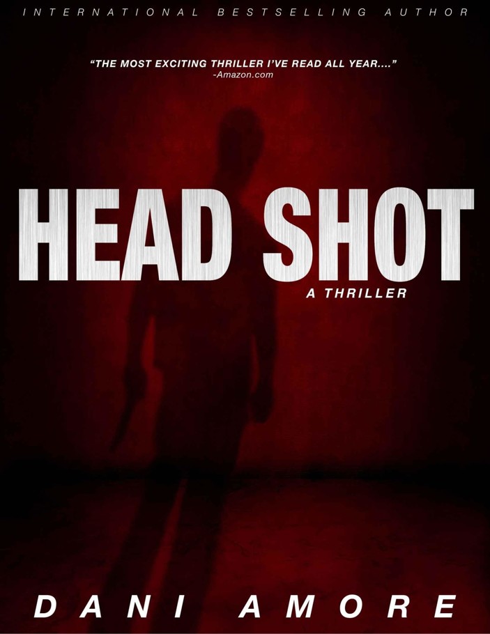 Head Shot (A Thriller): A Crime and Suspense Thriller by Amore, Dani