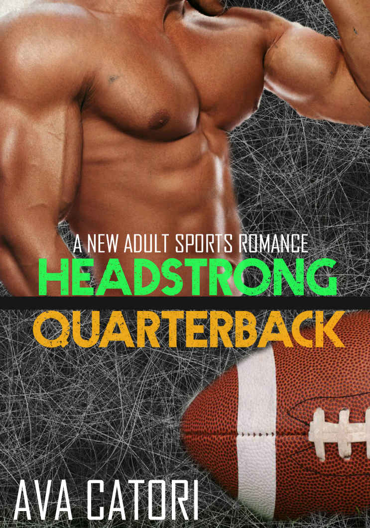 Headstrong Quarterback: A New Adult Sports Romance by Ava Catori