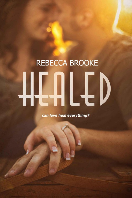 Healed by Rebecca  Brooke