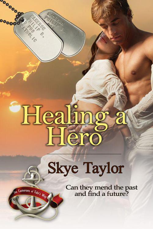 Healing A Hero (The Camerons of Tide’s Way #4) by Skye Taylor