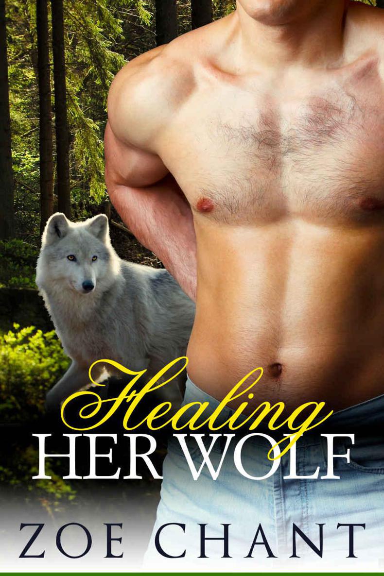 Healing Her Wolf: Paranormal Werewolf Romance by Chant, Zoe