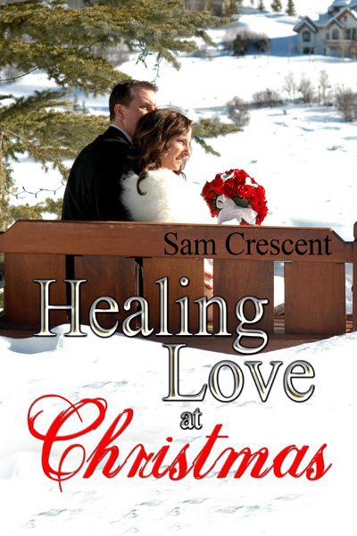 Healing Love at Christmas by Crescent, Sam