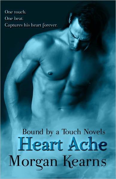 Heart Ache (Bound by a Touch Novels #1) by Morgan Kearns