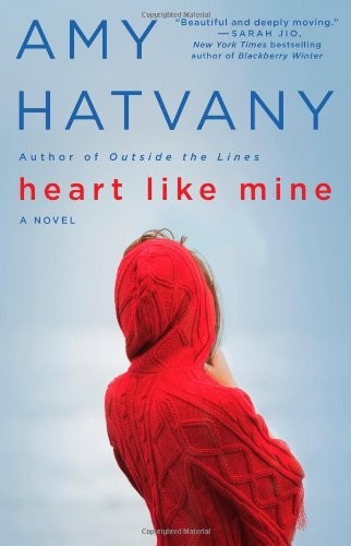 Heart Like Mine by Amy Hatvany