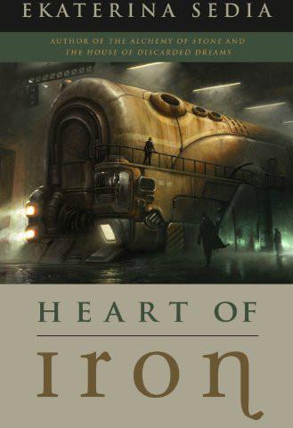 Heart of Iron by Ekaterina Sedia