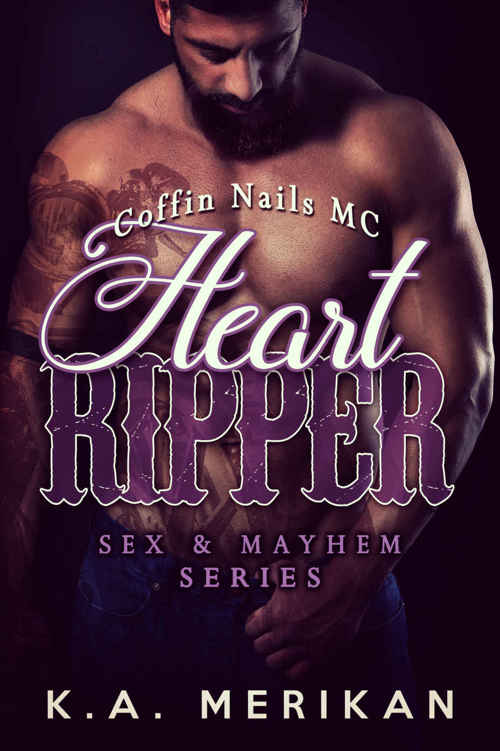 Heart Ripper - Coffin Nails MC (gay biker M/M romance) (Sex & Mayhem Book 9) by K.A. Merikan