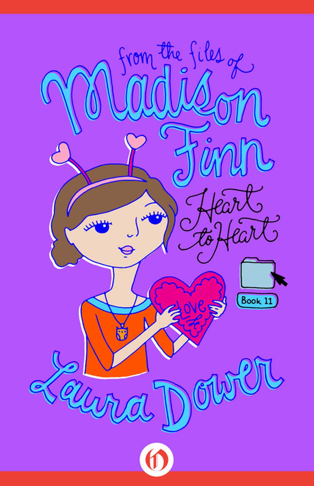 Heart to Heart (From the Files of Madison Finn, 11) by Dower, Laura