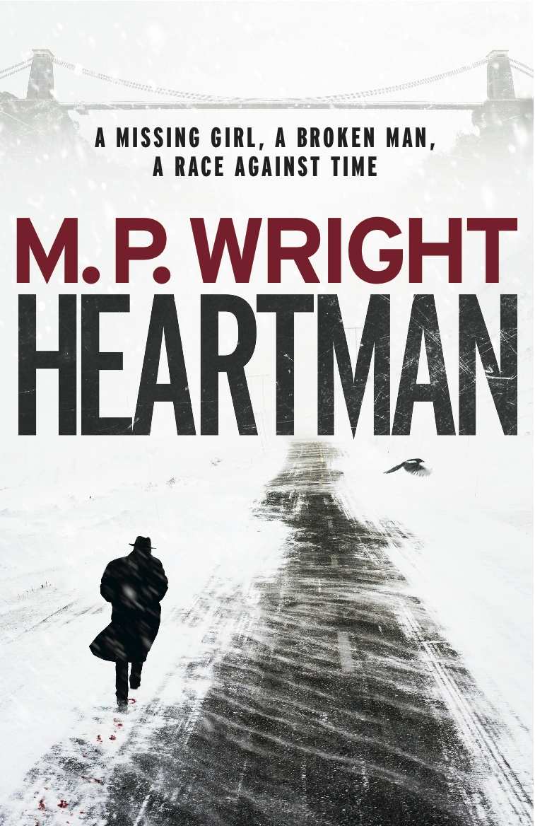 Heartman: A Missing Girl, A Broken Man, A Race Against Time by M.P. Wright