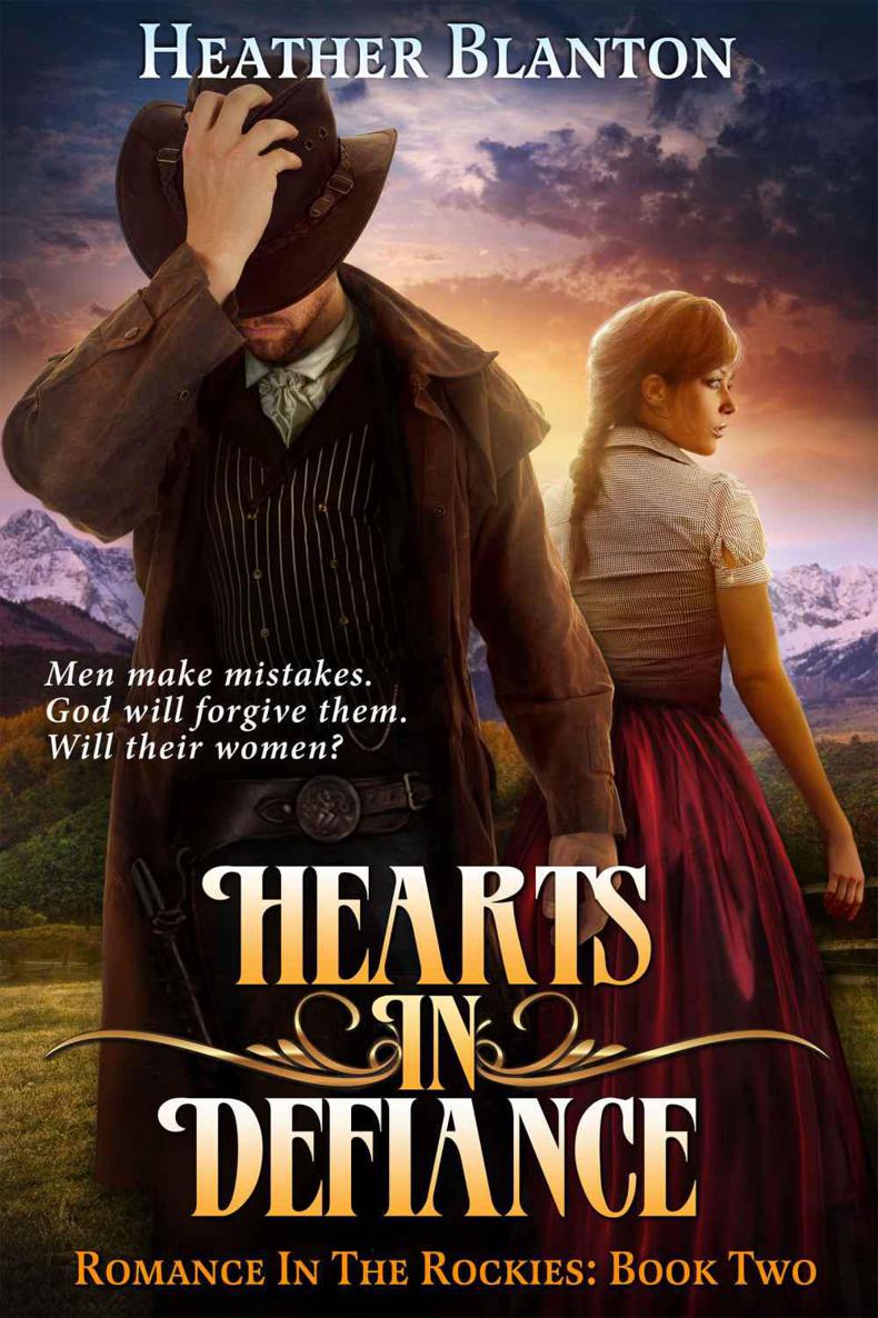 Hearts in Defiance (Romance in the Rockies Book 2) by Blanton, Heather