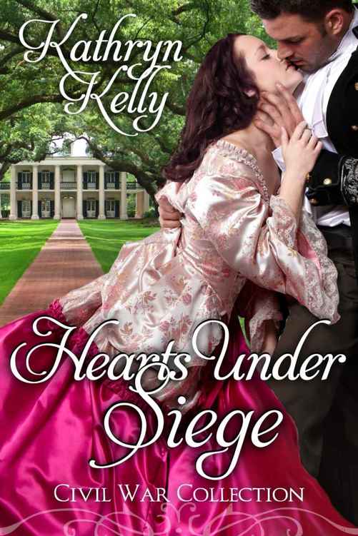 Hearts Under Siege (Civil War Collection) by Kathryn Kelly