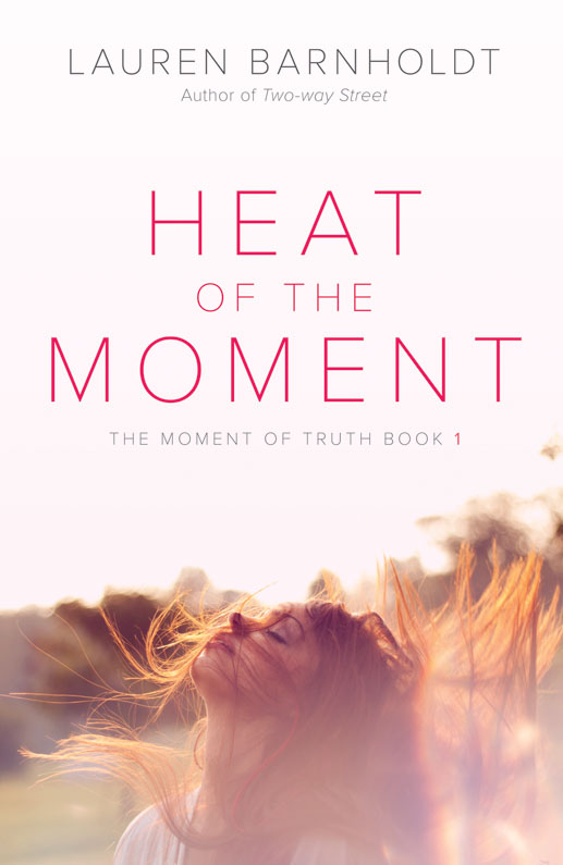 Heat of the Moment by Lauren Barnholdt