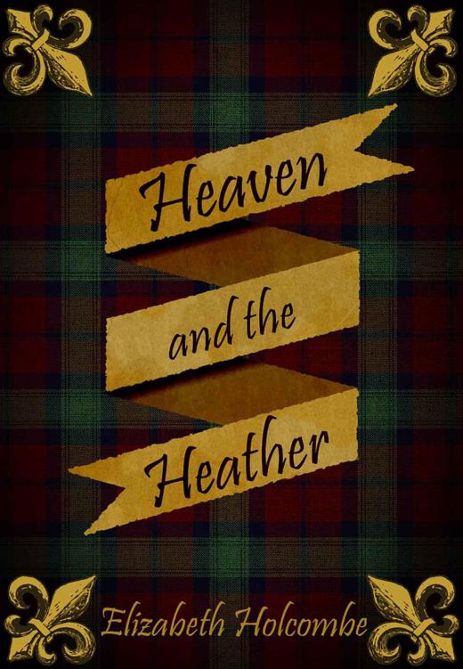 Heaven and the Heather by Holcombe, Elizabeth