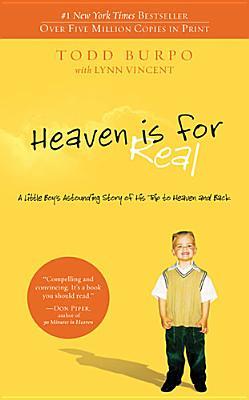 Heaven is for Real: A Little Boy's Astounding Story of His Trip to Heaven and Back (2010)