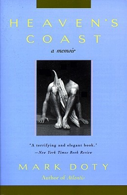 Heaven's Coast: A Memoir (1997) by Mark Doty