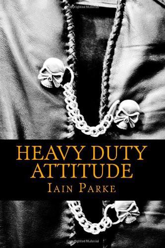 Heavy Duty Attitude by Iain Parke