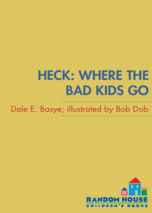 Heck: Where the Bad Kids Go (2008) by Dale E. Basye