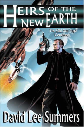 Heirs of the New Earth (2007) by David Lee Summers