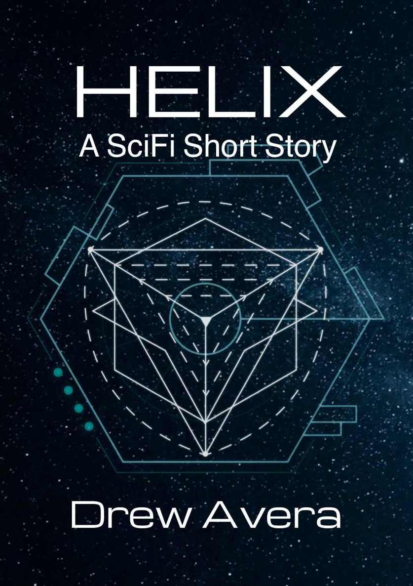 HELIX: A SciFi Short Story by Avera, Drew