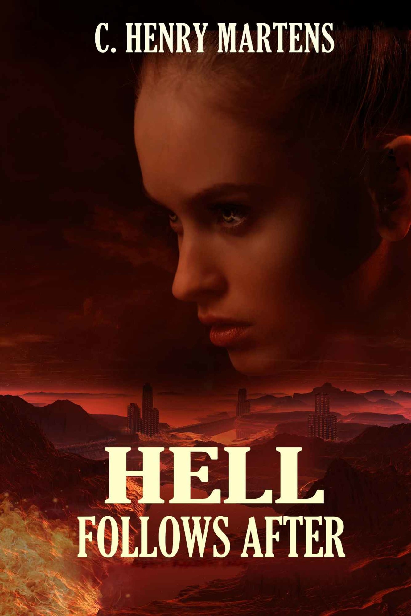 Hell Follows After (Monster of the Apocalypse Saga) by C. Henry Martens