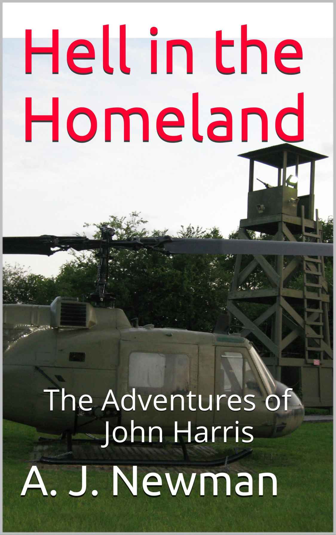 Hell in the Homeland by A. J. Newman