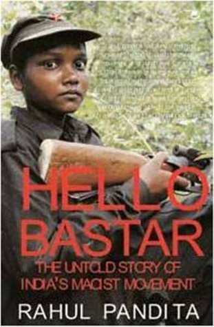 Hello Bastar (2011) by Rahul Pandita