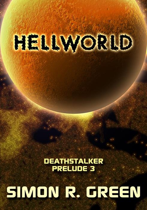 Hellworld (Deathstalker Prelude) by Green, Simon R.