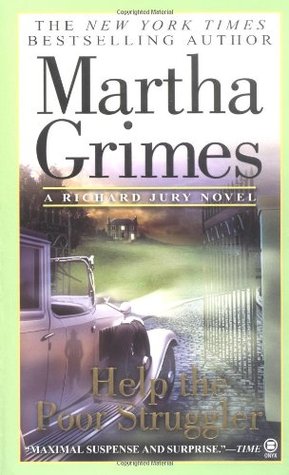 Help the Poor Struggler (2005) by Martha Grimes