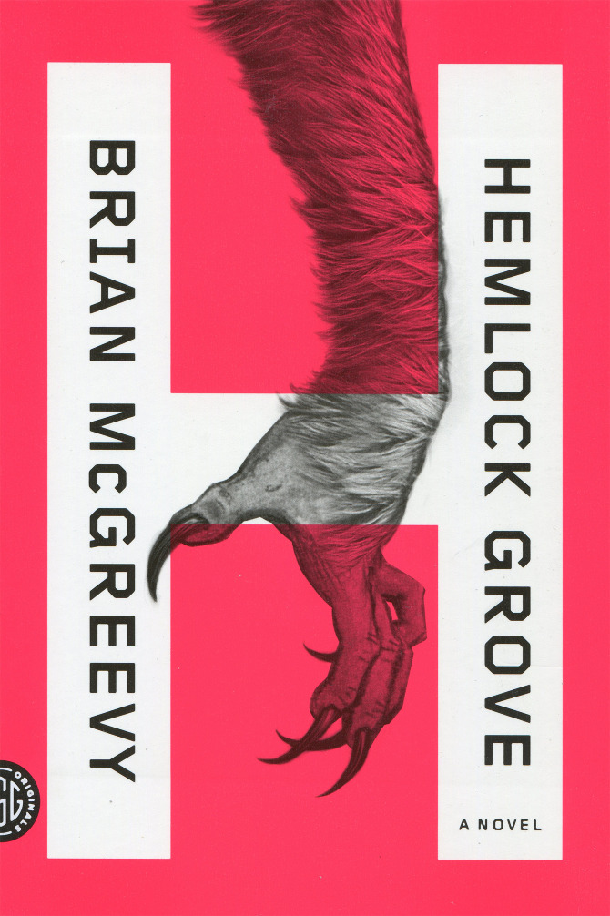 Hemlock Grove by Brian McGreevy