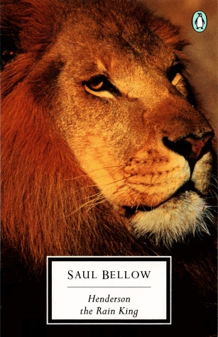 Henderson the Rain King (1996) by Saul Bellow