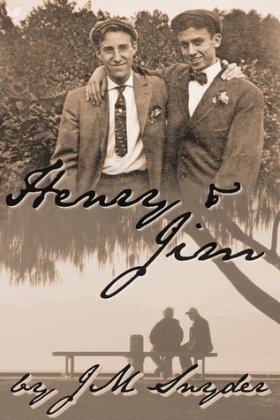 Henry and Jim (2009) by J.M. Snyder