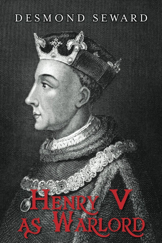 Henry V as Warlord by Seward, Desmond