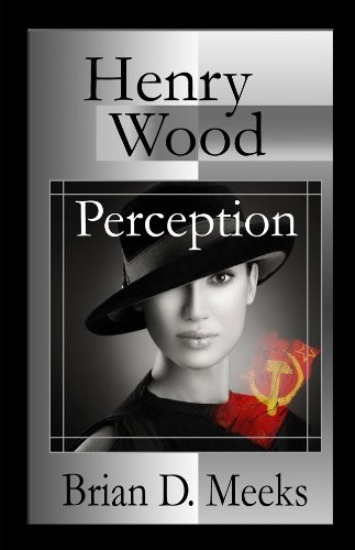 Henry Wood Perception by Meeks, Brian D.