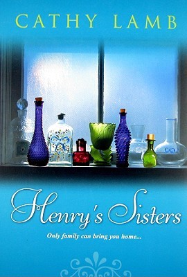 Henry's Sisters (2009) by Cathy Lamb