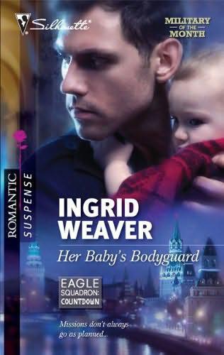 Her Baby's Bodyguard by Ingrid Weaver