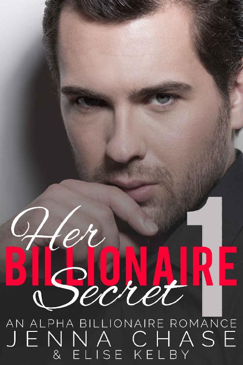 Her Billionaire Secret Part 1: An Alpha Billionaire Romance by Jenna Chase